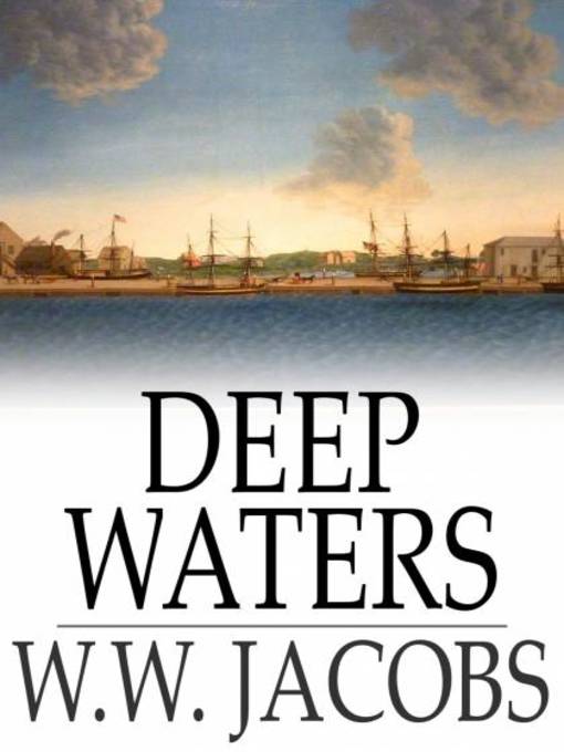 Title details for Deep Waters by W. W. Jacobs - Available